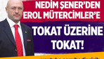 Nedim Şener'den Erol Mütercimler'e tokat üzerine tokat!
