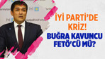 İYİ Parti'de kriz! Buğra Kavuncu FETÖ'cü mü