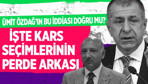 Ümit Özdağ'ın bu iddiası doğru mu? İşte Kars seçimlerinin perde arkası