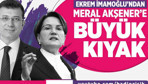 Ekrem İmamoğlu'nda Meral Akşener'e müthiş kıyak