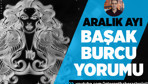 Başak burcu Aralık ayı yorumları ailevi ilişkiler gündemde!