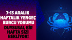 Yengeç burcu 7-13 Aralık haftalık burç yorumları duygusal bir hafta!