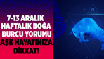 Boğa 7-13 Aralık haftalık burç yorumu aşk hayatına dikkat!