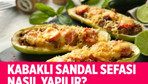 Kolay akşam yemeği arayanlara kabaklı sandal sefası tarifi!