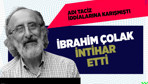 İbrahim Çolak intiharının perde arkası