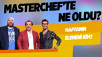 Masterchef'te kim elendi?