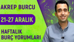 Akrep burcu haftalık yorumu 21-27 Aralık salı gününe dikkat!