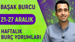 Başak burcu 21-27 Aralık haftalık burç yorumları aşk hayatı gündemde!
