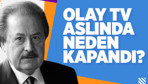 Olay TV aslında neden kapandı?