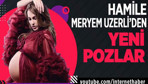 Hamile Meryem Uzerli'den yeni pozlar