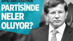 Ahmet Davutoğlu'nun partisinde neler oluyor?