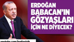 Ali Babacan gözyaşlarıyla Tayyip Erdoğan'ı kızdıracak gibi!