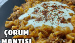 Evde çorum mantısı nasıl yapılır?