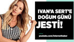 İvana Sert'ten sevgilisine romantik hediye