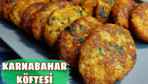 Karnabahar köftesi nasıl yapılır lezzeti ağızda dağılıyor!