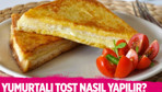 Yumurtalı tost nasıl yapılır kahvaltıların vazgeçilmezi!