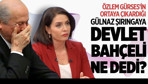 Özlem Gürses'in ortaya çıkardığı Gülnaz Şırınga'ya Devlet Bahçeli ne dedi?