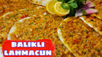 Balıklı lahmacun nasıl yapılır bu lezzete bayılacaksınız!