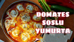Domates soslu yumurta nasıl yapılır farklı lezzetler arayanlara!