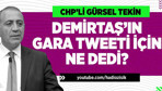 CHP'li Gürsel Tekin Selahattin Demirtaş'ın tweeti için ne dedi?
