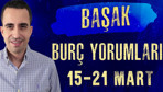 Başak  burcu 15-21 Mart haftalık burç yorumları gündeminiz para!
