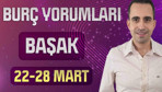 Başak burcu 22-28 Mart haftalık burç yorumları kariyer konuları ön planda!