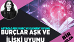 Aşk ve ilişkilerde burç uyumu