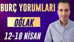 Oğlak burcu 12-18 Nisan haftalık yorumları gergin bir hafta olabilir!