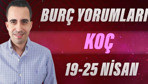 Koç burcu 9-25 Nisan haftalık yorumları çarşamba gününe dikkat!