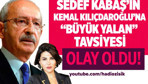 Sedef Kabaş'tan Kılıçdaroğlu'na büyük yalan tavsiyesi!