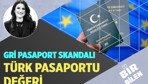 Gri Pasaport Skandalı Türk Pasaportu'nun değerini nasıl etkiledi?