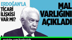 Doğu Perinçek'in Erdoğan'la ticari ilişkisi var mı?