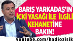 Barış Yarkadaş'ın müthiş alkol yasağı kehanetine bakın!