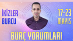 İkizler burcu 17-23 Mayıs haftalık burç yorumları o güne dikkat!