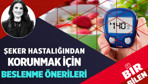 Şeker hastalığına karşı beslenme önerileri
