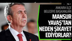 Ankara İlçe Belediye Başkanları Mansur Yavaş'tan şikayetçi!