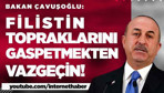 Bakan Çavuşoğlu, İsrail'e sert çıktı