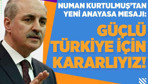 Numan Kurtulmuş'tan beklenen mesaj!