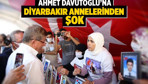 Ahmet Davutoğlu'na Diyarbakır annelerinden şok!
