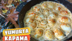 Yumurta kapama nasıl yapılır tadına bayılacaksınız!