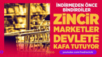 Zincir marketler devlete kafa tutuyor!