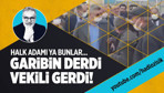 Garibanın derdi CHP'li Baha Ünlü'yü fena gerdi...