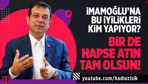 Ekrem İmamoğlu'na bu iyilikleri kim yapıyor? Hadi Özışık yorumluyor...
