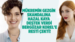 Mükremin Gezgin skandalına Hazal Kaya destek verdi Bergüzar Korel'e resti çekti!
