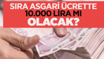 Asgari ücretli pusuya yattı bekliyor seçim öncesi maaşların 10.000 olacak söylentisi bile yetti