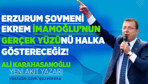 İmamoğlu Erzurum'da şov mu yaptı yoksa saldırıya mı uğradı? Karahasanoğlu yazdı...