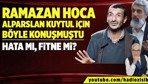 Ramazan Pişkin hoca, Alparslan Kuytul için zamanında böyle konuşmuştu