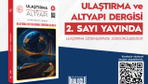 Uluslararası Hakemli Dergi ‘Ulaştırma ve Altyapı’nın ikinci sayısı yayımlandı