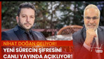 Nihat Doğan yeni sürecin şifresini canlı yayında Hadi Özışık'a açıklıyor!