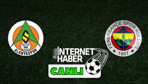 Alanyaspor - Fenerbahçe / Canlı anlatım